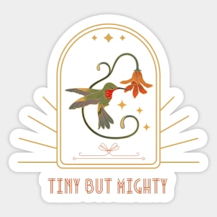 Celebrating the Hummingbird - Tiny but Mighty Sticker